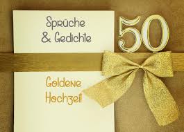 Seiner partnerin 50 jahre verheiratet zu sein, der hat wahrlich allen grund zur freude und zum feiern. Spruche Zur Goldenen Hochzeit Zitate Gedichte Bibelverse