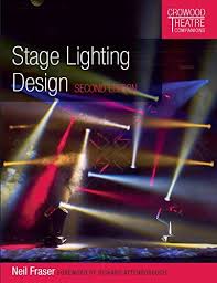 Amazon Com Stage Lighting Design Second Edition Crowood Theatre Companions Ebook Fraser Neil Attenborough Richard Kindle Store