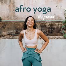 the afro yoga podcast free listening