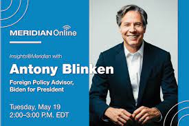 Antony blinken was born as antony john blinken. Insights Meridian Antony Blinken Foreign Policy Advisor For Biden For President Meridian International Center