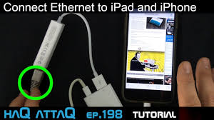2 Ways To Connect Ethernet To Iphone And Ipad Tutorial Haq Attaq 198 Youtube