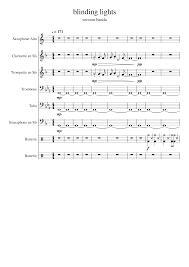Includes 6 pages, originally published key eb but is transposable. Blinding Lights Sheet Music For Trumpet In B Flat Trombone Drum Group Clarinet In B Flat More Instruments Mixed Ensemble Musescore Com