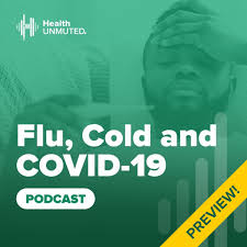 Flu, Cold and COVID-19 Podcast