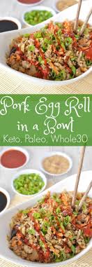 Holy yum chicken i've made this chicken 3 times already. Low Carb Pork Egg Roll In A Bowl Crack Slaw Recipes