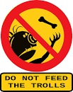 Résultat de recherche d'images pour "DON'T FEED THE TROLL"