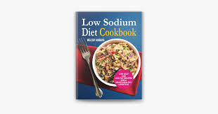 Though looking at the ingredients lists i would say that number is still on the low side. Low Sodium Diet Cookbook Low Salt And Low Fat Recipes For A Heart Healthy Lifestyle On Apple Books