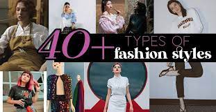 40 types of fashion styles which one