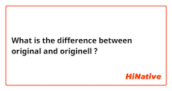 🆚What is the difference between "original" and "originell ...