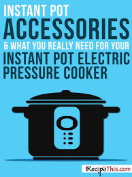 recipe this instant pot accessories