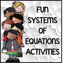 Fun Systems Of Equations Activities