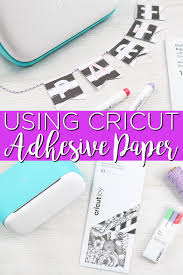how to use cricut adhesive backed paper