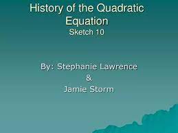 Ppt History Of The Quadratic Equation