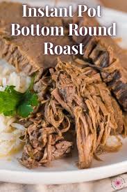 instant pot bottom round roast