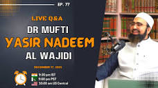 EP: 77 || Live Q&A || Dr. Mufti Yasir Nadeem al Wajidi - YouTube