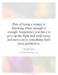Part of being a winner is knowing when enough is enough.... via Relatably.com