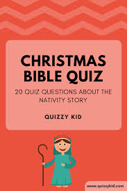 (or, any other time of the year you decide … Christmas Bible Quiz Quizzy Kid