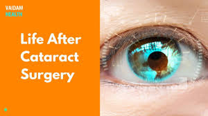 life after cataract surgery you
