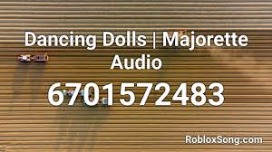 Some popular roblox music codes you may like. Dancing Dolls Majorette Audio Roblox Id Roblox Music Codes