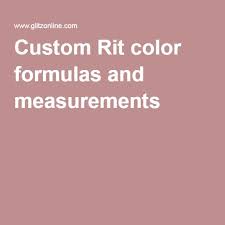 Custom Rit Color Formulas And Measurements Could You Just