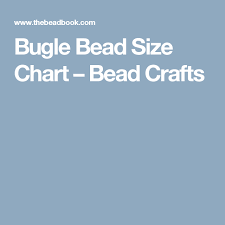 Bugle Bead Size Chart Bead Crafts Beading Bead Size