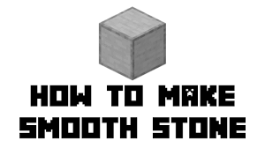 how to make a smooth stone in minecraft