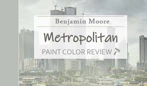 Benjamin Moore Metropolitan Review A