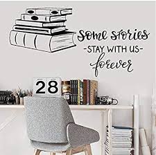 We curated the most beautiful & creative home decor ideas for you :) for. Mrqxdp Books Shop Wall Decal Library Home Decor Some Stories Stay With Us Forever Quotes Vinyl Wall Stickers For Reading Room 42x83cm Dorm Papel De Parede Buy Online At Best Price In