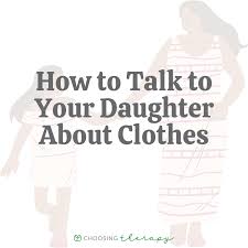 your daughter about her clothes