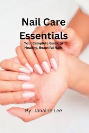 nail care essentials your complete