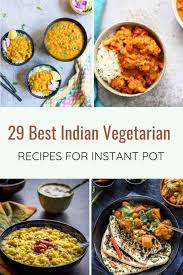 29 Best Instant Pot Indian Vegetarian Recipes Piping Pot Curry