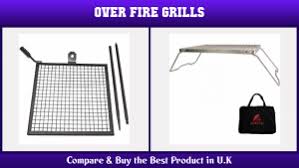 Check spelling or type a new query. Top 10 Over Fire Grills To Buy In U K 2021 Vasthurengan Com