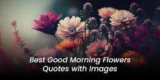 25 best good morning flowers es