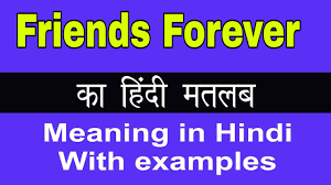 friends forever meaning in hindi you