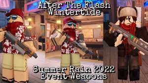 After The Flash: Wintertide - Summer Rain 2022 ALL Event Weapons - YouTube