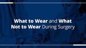 wear during surgery