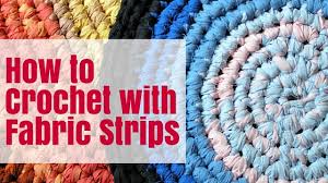 how to crochet with fabric strips the