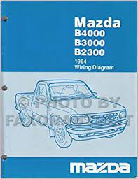 Product description diagrams available in 11x17 or 18x24. 1994 Mazda B4000 B3000 B2300 Pickup Truck Wiring Diagram Manual Original Mazda Amazon Com Books