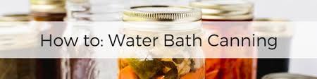 Water Bath Canning How To Can Your Foods Safely Cookstr Com