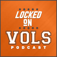Locked On Vols Daily Podcast On Tennessee Volunteers