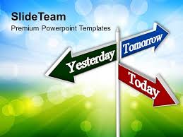 Today Tomorrow Signpost Future Powerpoint Templates Ppt Themes And