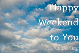 Image result for happy weekend