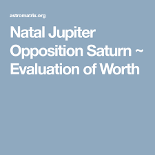 Natal Jupiter Opposition Saturn Evaluation Of Worth
