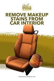 remove makeup stains from car interior