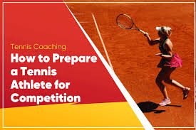 prepare your athlete for a tennis match