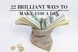 22 brilliant ways to make 100 a day