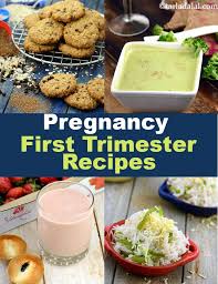 What Foods To Eat During Your First Trimester Recipes