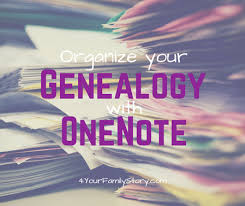 Organize Your Genealogy With Onenote 4yourfamilystory Com