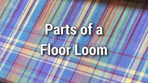 parts of a floor loom you
