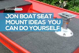 jon boat seat mount ideas that you can
