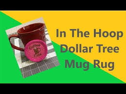 in the hoop dollar tree mug rug you